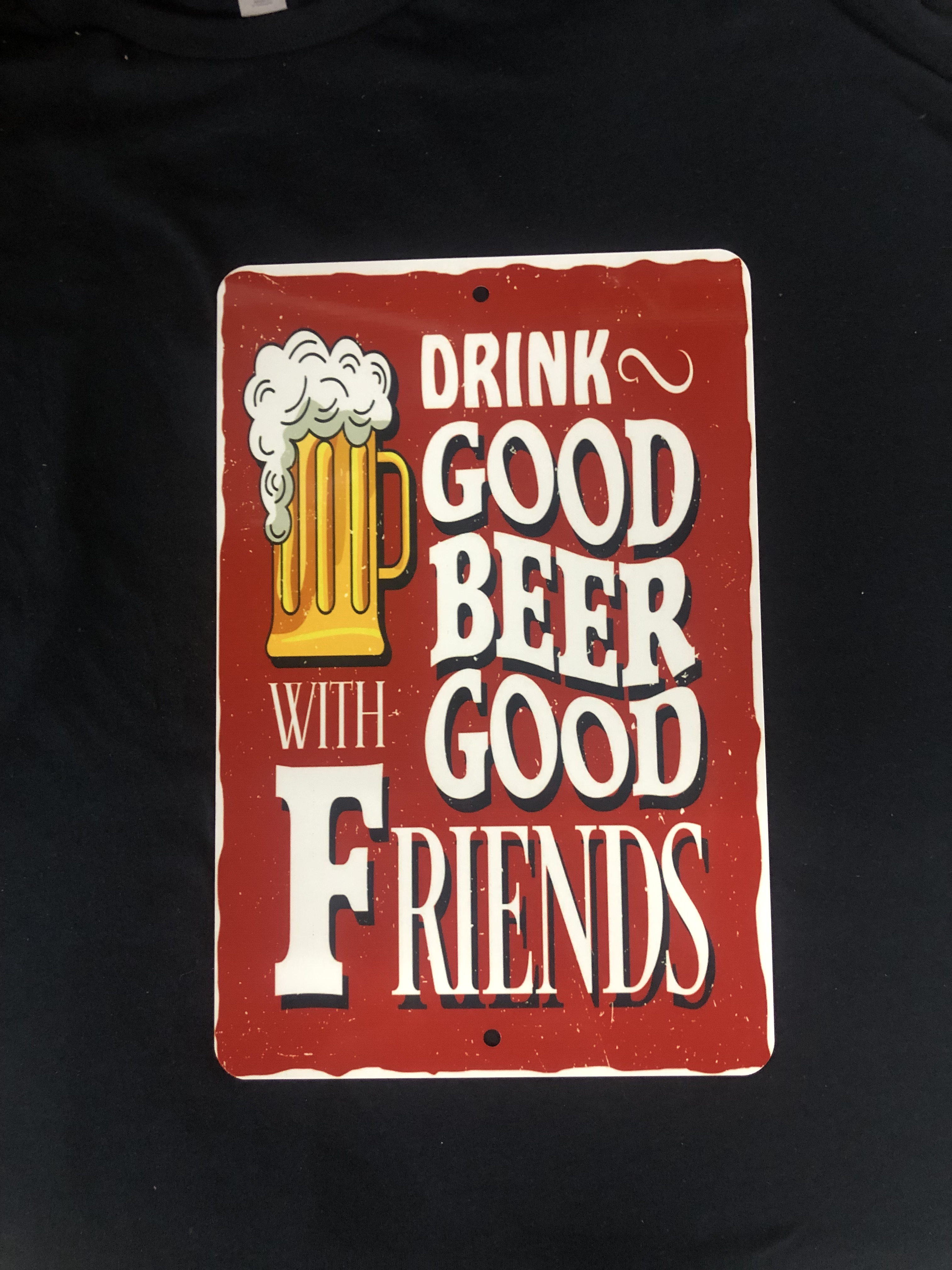 drink good beer with good friends sign